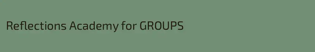 Reflections Academy for GROUPS